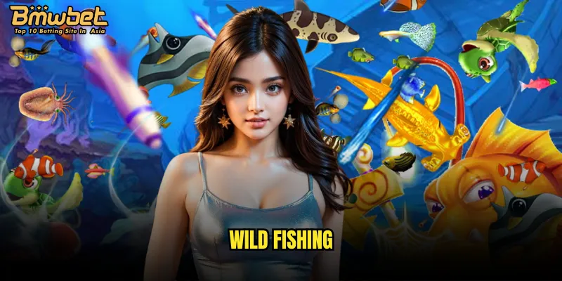 Wild Fishing Bmwbet có đáng để đầu tư thời gian và tiền bạc? 9 Wild Fishing