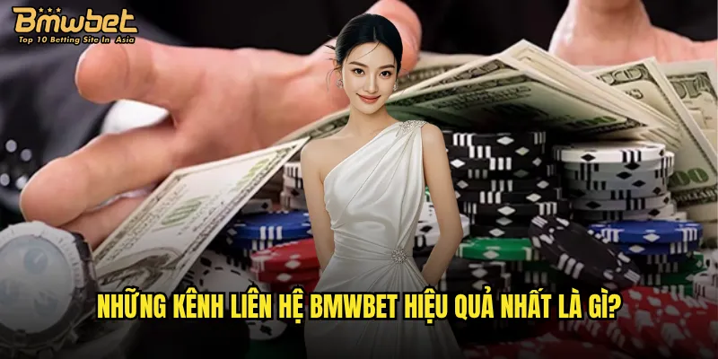Làm thế nào để liên hệ Bmwbet một cách nhanh chóng? 1 Những kênh liên hệ Bmwbet hiệu quả nhất là gì?