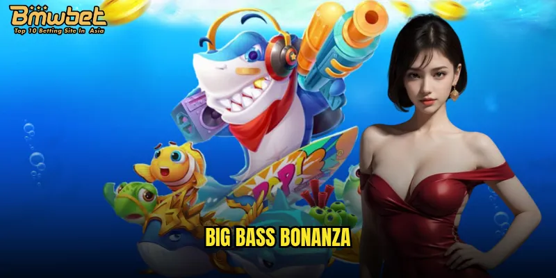 Big Bass Bonanza Bmwbet có xứng đáng là slot game câu cá số 1 hiện nay? 1 Big Bass Bonanza